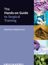 The Hands-on Guide to Surgical Training