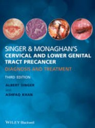 Singer & Monaghan's Cervical and Lower Genital Tract Precancer - Diagnosis and Treatment 3e