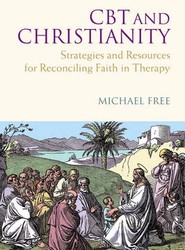 CBT and Christianity - Strategies and Resources for Reconciling Faith in Therapy