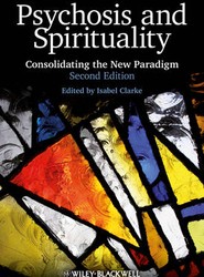 Psychosis and Spirituality - Consolidating the New Paradigm 2e
