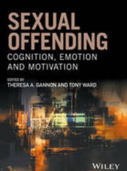 Sexual Offending - Cognition, Emotion and Motivation
