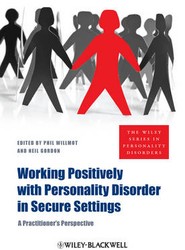 Working Positively with Personality Disorder in Secure Settings - A Practitioner's Perspective