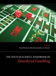 The Wiley-Blackwell Handbook of Disordered Gambling