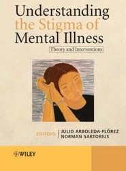 Understanding the Stigma of Mental Illness - Theory and Interventions