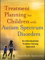 Treatment Planning for Children with Autism Spectr um Disorders - An Individualized, Problem-Solving Approach