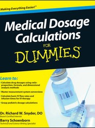 Medical Dosage Calculations For Dummies