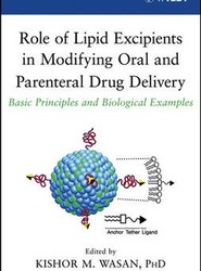 Role of Lipid Excipients in Modifying Oral and Parenteral Drug Delivery - Basic Principles and Biological Examples