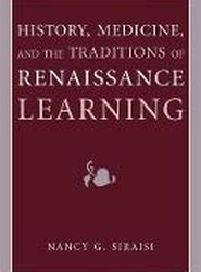 History, Medicine, and the Traditions of Renaissance Learning