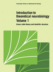 Introduction to Theoretical Neurobiology: Volume 1, Linear Cable Theory and Dendritic Structure