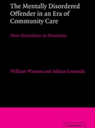 The Mentally Disordered Offender in an Era of Community Care