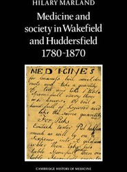 Medicine and Society in Wakefield and Huddersfield 1780-1870