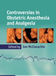 Controversies in Obstetric Anesthesia and Analgesia