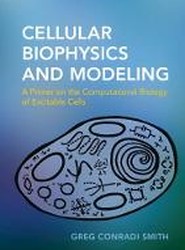 Cellular Biophysics and Modeling