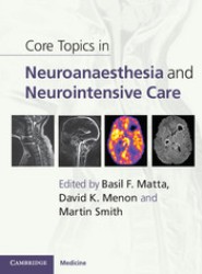 Core Topics in Neuroanaesthesia and Neurointensive Care