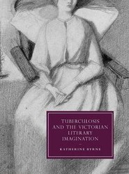 Tuberculosis and the Victorian Literary Imagination