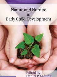 Nature and Nurture in Early Child Development