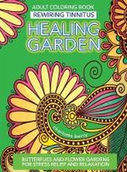 Tinnitus Art Therapy. Healing Garden Adult Coloring Book