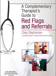 The Complementary Therapist's Guide to Red Flags and Referrals