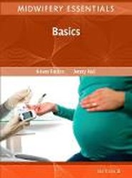 Midwifery Essentials: Basics: Volume 1