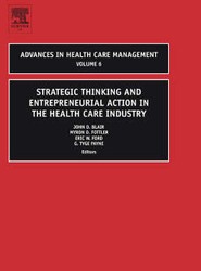 Strategic Thinking and Entrepreneurial Action in the Health Care Industry