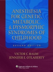 Anesthesia for Genetic, Metabolic, and Dysmorphic Syndromes of Childhood