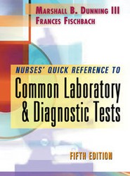 Nurse's Quick Reference to Common Laboratory & Diagnostic Tests