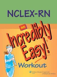 NCLEX-RN&#174;: An Incredibly Easy! Workout
