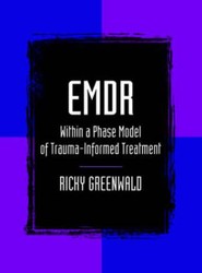 EMDR Within a Phase Model of Trauma-Informed Treatment