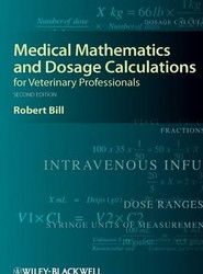 Medical Mathematics and Dosage Calculations for Veterinary Professionals