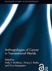 Anthropologies of Cancer in Transnational Worlds