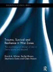 Trauma, Survival and Resilience in War Zones