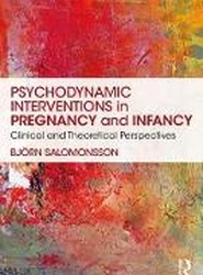 Psychodynamic Interventions in Pregnancy and Infancy