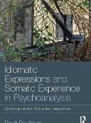 Idiomatic Expressions and Somatic Experience in Psychoanalysis