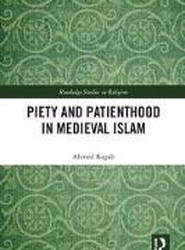 Piety and Patienthood in Medieval Islam