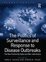 The Politics of Surveillance and Response to Disease Outbreaks