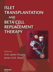 Islet Transplantation and Beta Cell Replacement Therapy