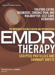 Eye Movement Desensitization and Reprocessing (EMDR) Scripted Protocols and Summary Sheets