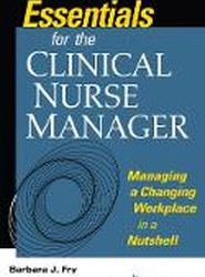 Essentials for the Clinical Nurse Manager