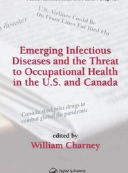Emerging Infectious Diseases and the Threat to Occupational Health in the U.S. and Canada