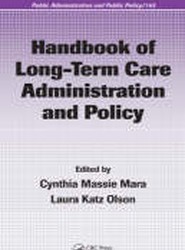 Handbook of Long-Term Care Administration and Policy