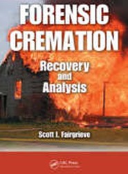Forensic Cremation Recovery and Analysis