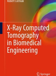 X-Ray Computed Tomography in Biomedical Engineering