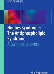 Hughes Syndrome: The Antiphospholipid Syndrome