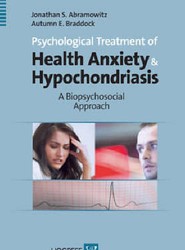 Psychological Treatment of Health Anxiety and Hypochondriasis