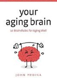 Brain Rules for Aging Well