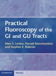 Practical Fluoroscopy of the GI and GU Tracts