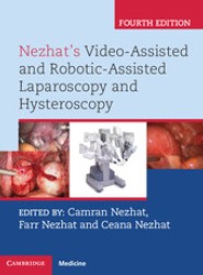 Nezhat's Video-Assisted and Robotic-Assisted Laparoscopy and Hysteroscopy with DVD