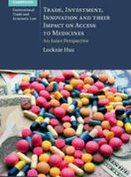 Trade, Investment, Innovation and their Impact on Access to Medicines