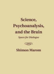 Science, Psychoanalysis, and the Brain