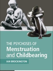 The Psychoses of Menstruation and Childbearing